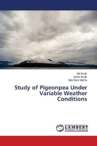 Cover of Study of Pigeonpea Under Variable Weather Conditions