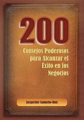 Book cover for 200 Consejos Para Alcanzar el Exito en los Negocios