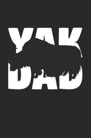 Cover of Yak Notebook 'Yak Dad' - Yak Diary - Father's Day Gift for Animal Lover - Mens Writing Journal