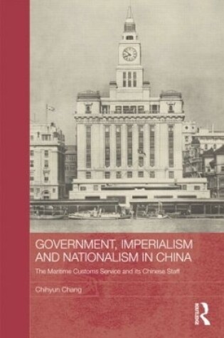 Cover of Government, Imperialism and Nationalism in China