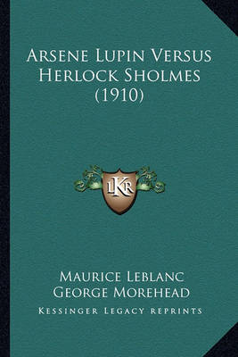 Book cover for Arsene Lupin Versus Herlock Sholmes (1910) Arsene Lupin Versus Herlock Sholmes (1910)