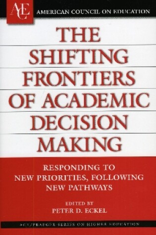 Cover of The Shifting Frontiers of Academic Decision Making