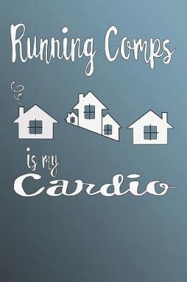 Book cover for Running Comps Is My Cardio