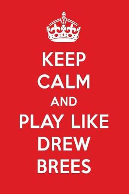 Book cover for Keep Calm and Play Like Drew Brees