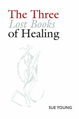 Book cover for The Three Lost Books of Healing