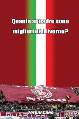 Book cover for Quante Squadre Sono Migliori del Livorno?