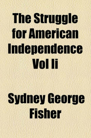 Cover of The Struggle for American Independence Vol II