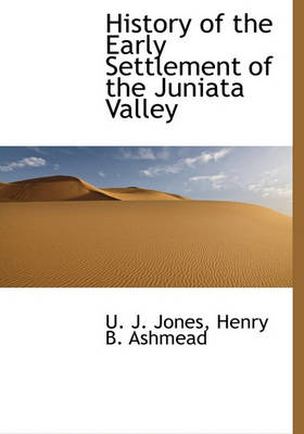 Book cover for History of the Early Settlement of the Juniata Valley