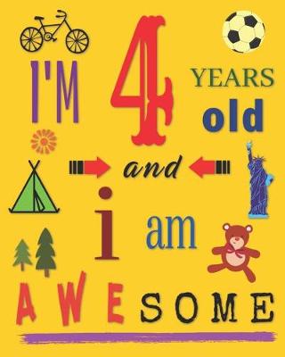 Book cover for I'm 4 Years Old and I Am Awesome