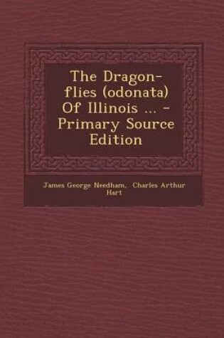 Cover of The Dragon-Flies (Odonata) of Illinois ... - Primary Source Edition