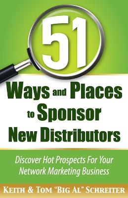 Book cover for 51 Ways and Places to Sponsor New Distributors