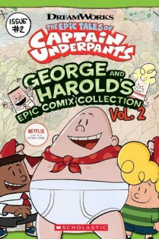 Cover of The Epic Tales of Captain Underpants: George and Harold's Epic Comix Collection 2