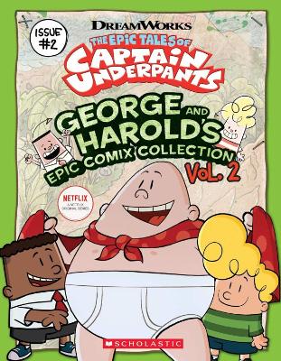 Book cover for The Epic Tales of Captain Underpants: George and Harold's Epic Comix Collection 2