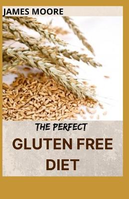 Book cover for The Perfect Gluten Free Diet