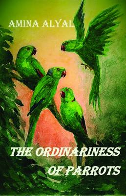 Book cover for The Ordinariness of Parrots