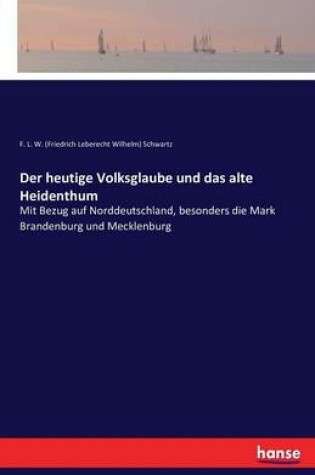 Cover of Der heutige Volksglaube und das alte Heidenthum