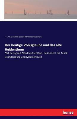 Book cover for Der heutige Volksglaube und das alte Heidenthum