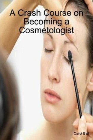 Cover of A Crash Course on Becoming a Cosmetologist