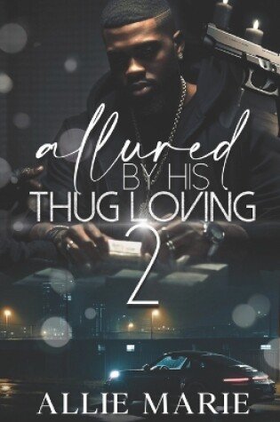Cover of Allure By His Thug Loving 2