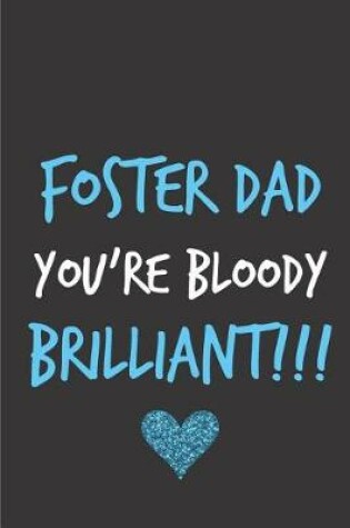 Cover of Foster Dad You're Bloody Brilliant