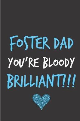 Book cover for Foster Dad You're Bloody Brilliant