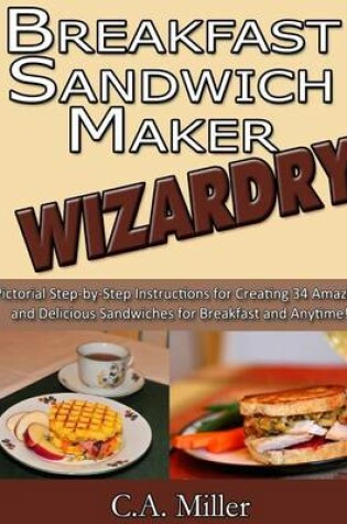 Cover of Breakfast Sandwich Maker Wizardry