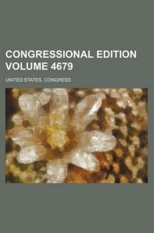 Cover of Congressional Edition Volume 4679