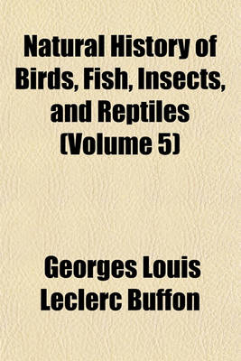 Book cover for Natural History of Birds, Fish, Insects, and Reptiles (Volume 5)