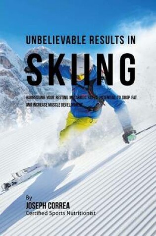 Cover of Unbelievable Results in Skiing