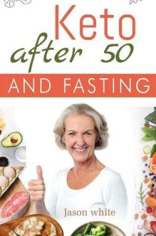 Cover of Keto After 50 and Fasting