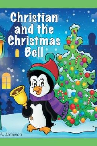 Cover of Christian and the Christmas Bell (Personalized Books for Children)