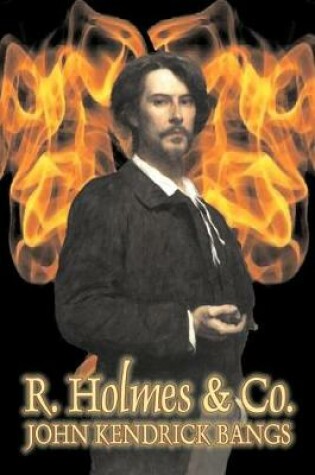 Cover of R. Holmes & Co. by John Kendrick Bangs, Fiction, Fantasy, Fairy Tales, Folk Tales, Legends & Mythology, Detective & Mystery