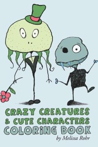 Cover of Crazy Creatures & Cute Monsters Coloring Book