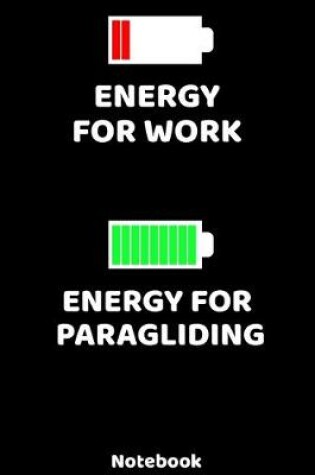 Cover of Energy for Work - Energy for Paragliding Notebook