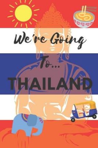 Cover of We're Going To Thailand