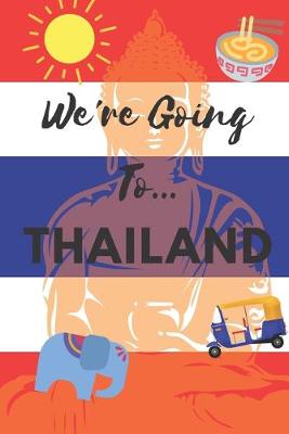 Book cover for We're Going To Thailand