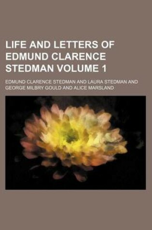 Cover of Life and Letters of Edmund Clarence Stedman Volume 1