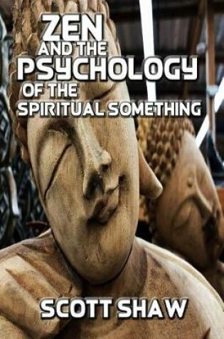 Cover of Zen and the Psychology of the Spiritual Something
