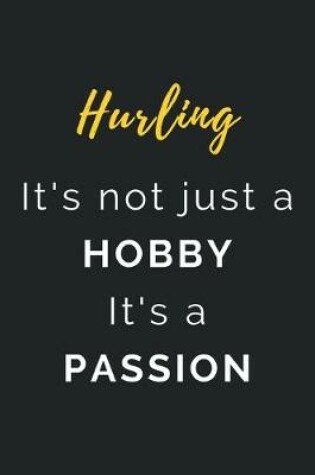 Cover of Hurling It's not just a Hobby It's a Passion