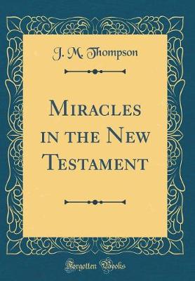 Book cover for Miracles in the New Testament (Classic Reprint)