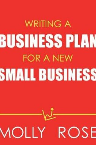 Cover of Writing A Business Plan For A New Small Business