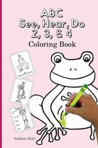 Cover of ABC See, Hear, Do 2, 3, & 4 Coloring Book