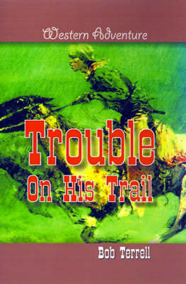 Book cover for Trouble on His Trail