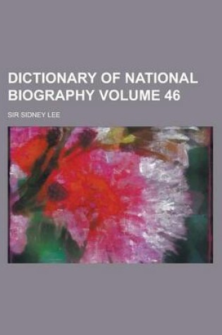 Cover of Dictionary of National Biography Volume 46