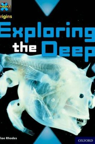 Cover of Dark Blue Book Band, Oxford Level 16: Hidden Depths: Exploring the Deep