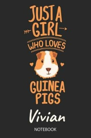 Cover of Just A Girl Who Loves Guinea Pigs - Vivian - Notebook