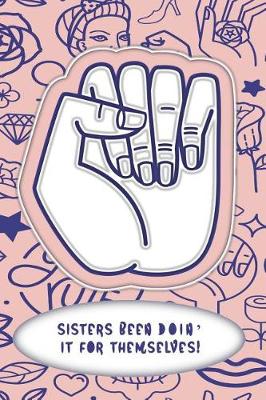 Book cover for Sisters Been Doin' It for Themselves!