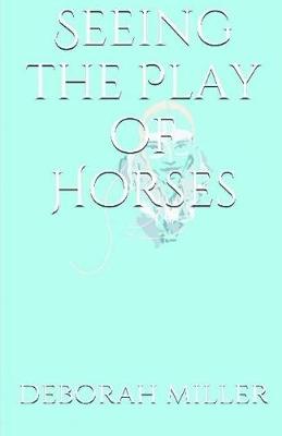Book cover for Seeing the Play of Horses