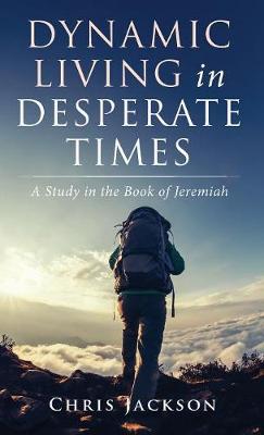 Book cover for Dynamic Living in Desperate Times