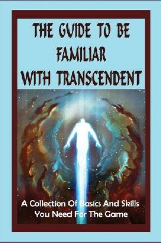 Cover of The Guide To Be Familiar With Transcendent